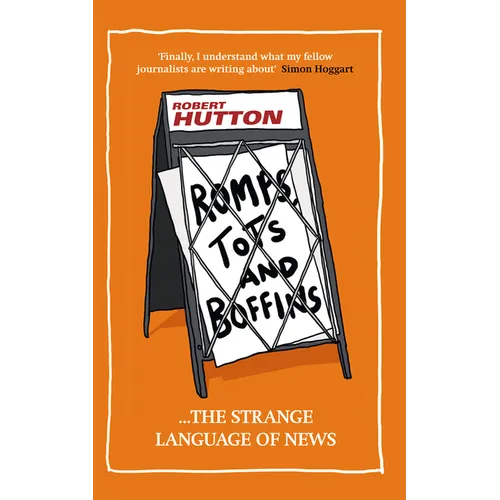 Romps, Tots and Boffins: The Strange Language of News