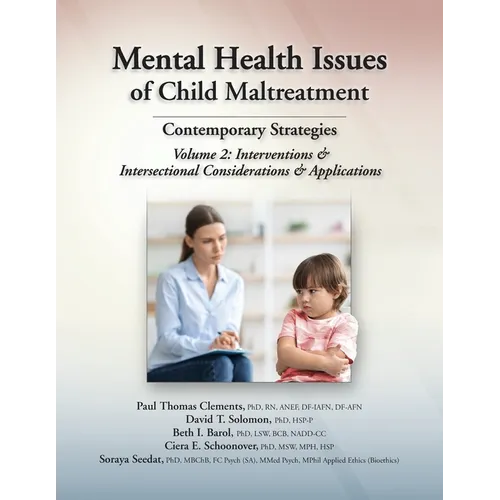 Mental Health Issues of Child Maltreatment: Contemporary Strategies, Volume 2: Contemporary Strategies, Volume 2: Contemporary Strategies, Volume 2