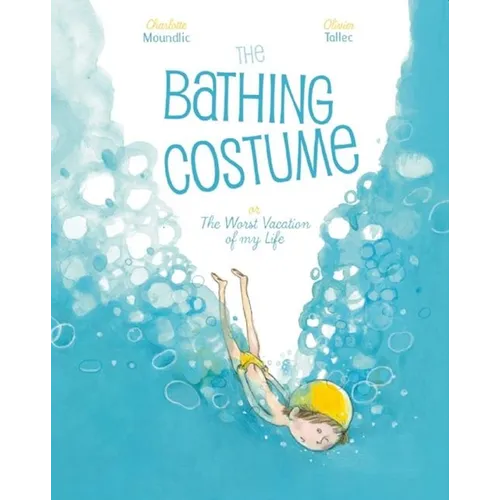 The Bathing Costume: Or the Worst Vacation of My Life