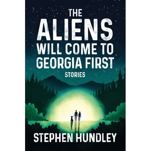 The Aliens Will Come to Georgia First