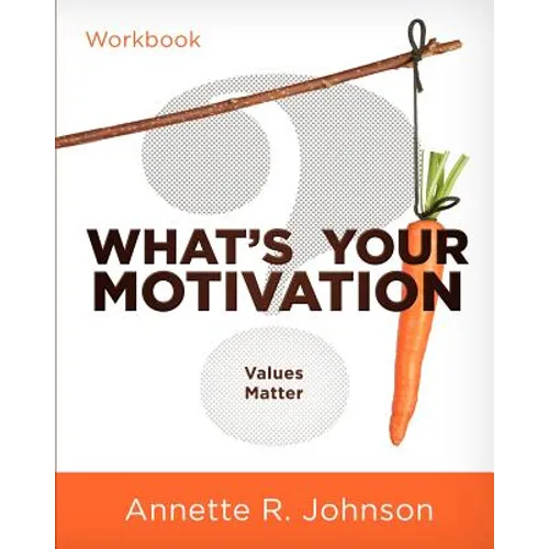 What's Your Motivation?: Values Matter