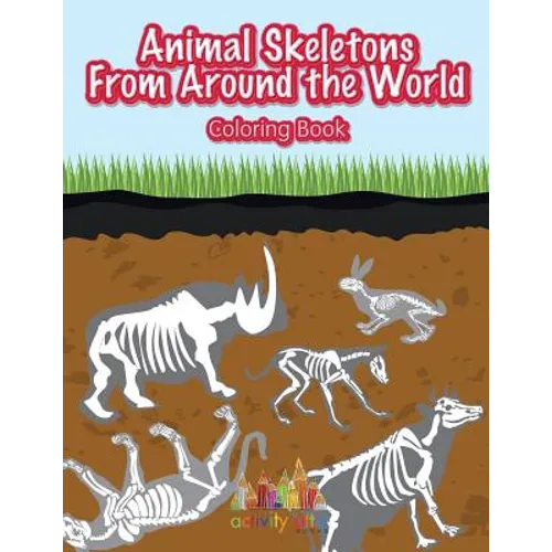 Animal Skeletons From Around the World Coloring Book