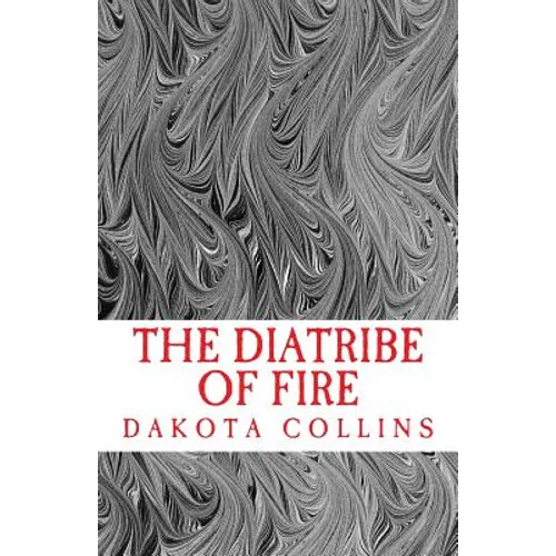 The Diatribe of Fire: Scathing and Enlightening Discourses for a New Today