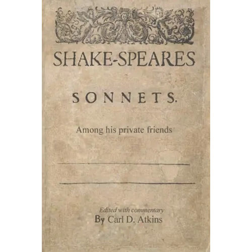 Shakespeare's Sonnets Among His Private Friends