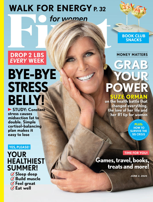 First for Women - 06.02.25: Suze Orman Empowers You To Grab Your Power, Lose Weight, Reduce Stress, Achieve Your Healthiest Summer Yet, Book Club Snacks, Enjoy Life, Expert Tips, Treats & More!
