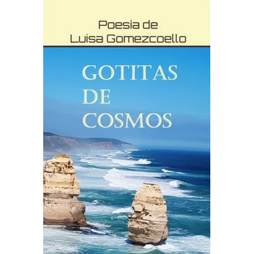 Gotitas de Cosmos: Poesía de Luisa Gomezcoello