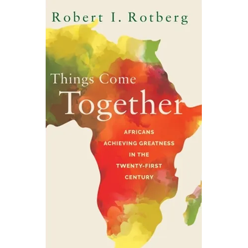 Things Come Together: Africans Achieving Greatness in the Twenty-First Century