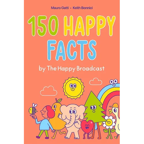 150 Happy Facts by the Happy Broadcast