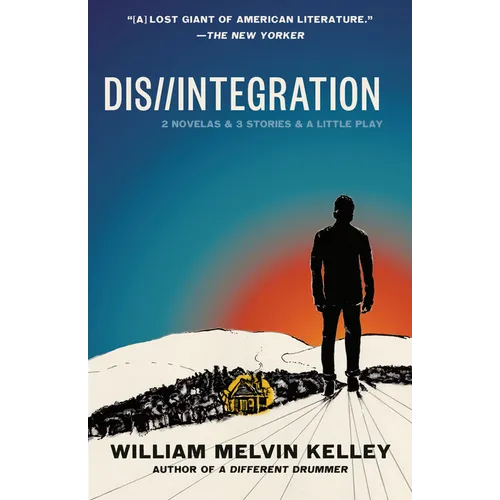 Dis//Integration: 2 Novelas & 3 Stories & a Little Play