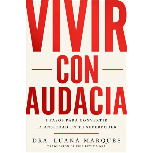 Bold Move \ Vivir Con Audacia (Spanish Edition): 3 Pasos Para Convertir La Ansiedad En Tu Superpoder