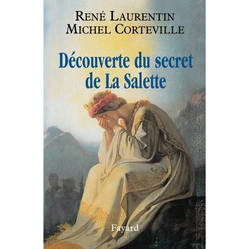 Découverte du secret de La Salette