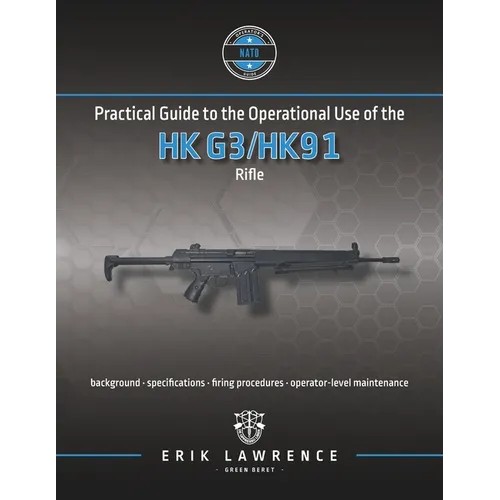 Practical Guide to the Operational Use of the HK G3/HK91 Rifle