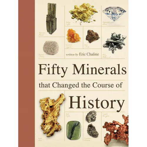 Fifty Minerals That Changed the Course of History