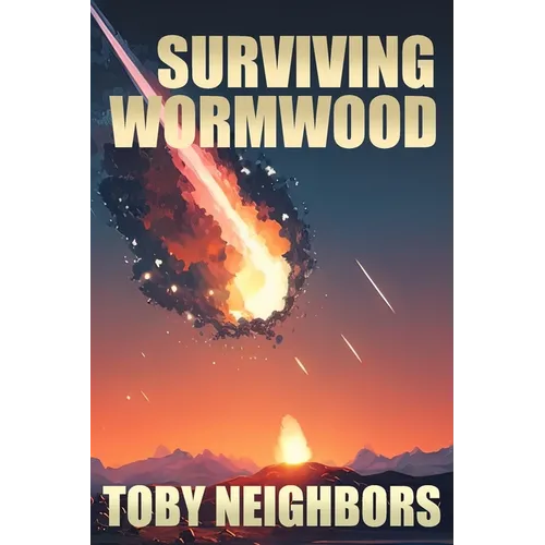 Surviving Wormwood: End Times Prophecy Series Book 3