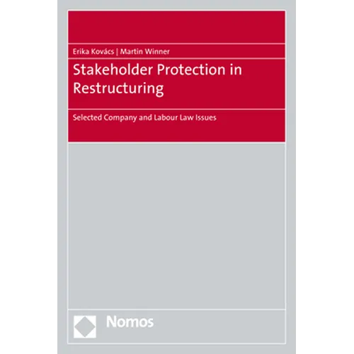 Stakeholder Protection in Restructuring: Selected Company and Labour Law Issues