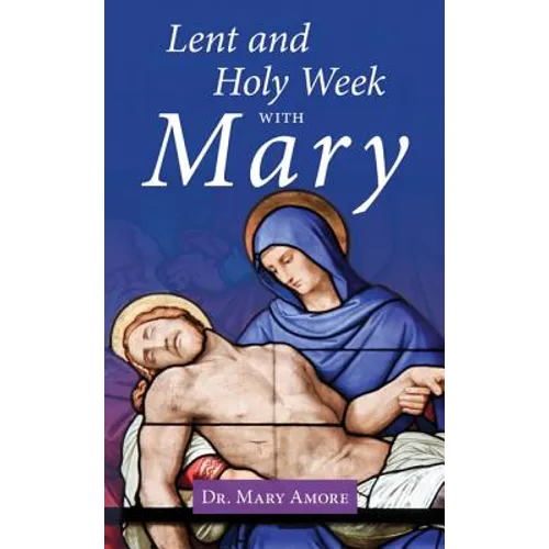 Lent and Holy Week with Mary