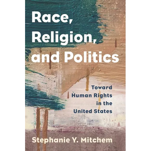 Race, Religion, and Politics: Toward Human Rights in the United States