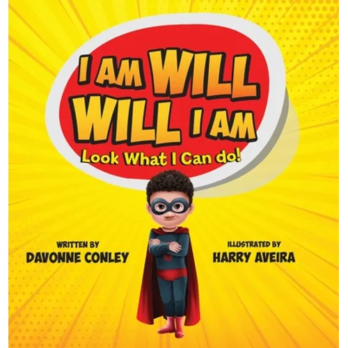 I Am Will. Will I Am: Look What I Can Do!