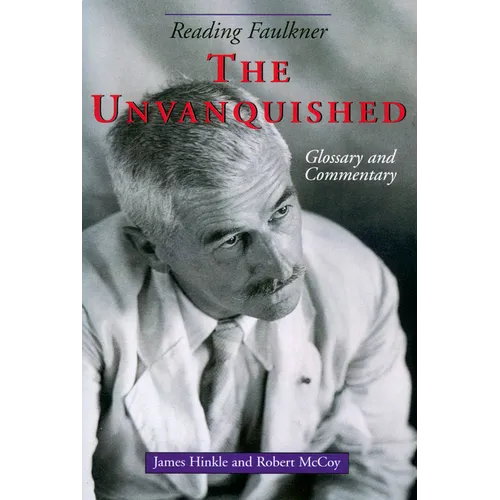 Reading Faulkner: The Unvanquished