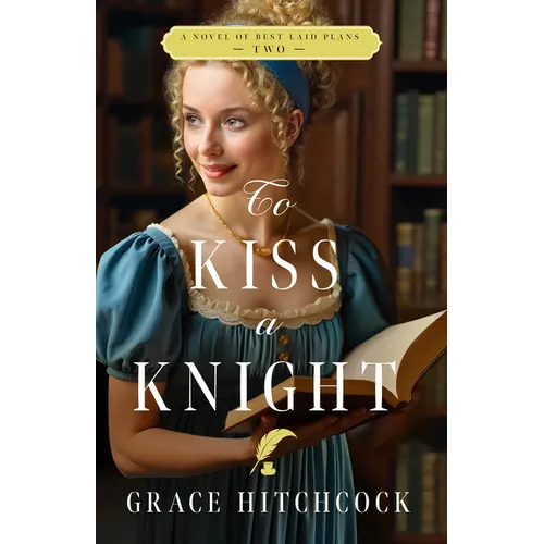 To Kiss a Knight: A Novel of Best Laid Plans 2