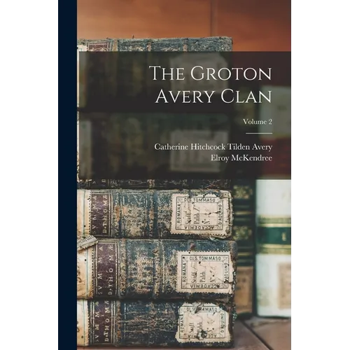 The Groton Avery Clan; Volume 2