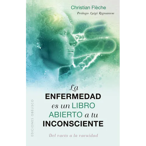 Enfermedad Es Un Libro Abierto a Tu Inconsciente, La