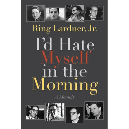I'd Hate Myself in the Morning: A Memoir