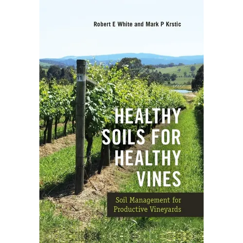 Healthy Soils for Healthy Vines: Soil Management for Productive Vineyards