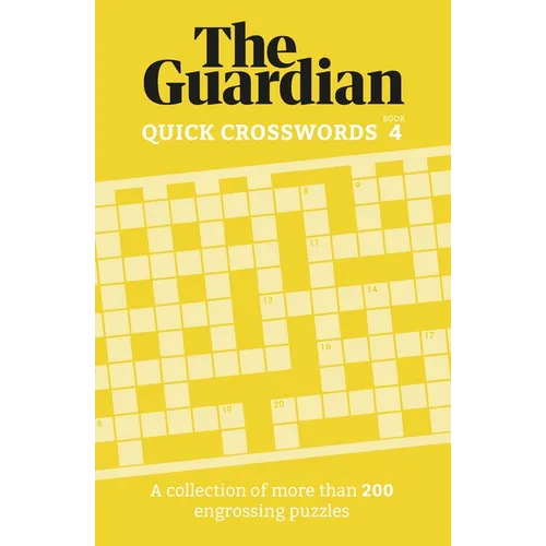 The Guardian Quick Crosswords 4: A Collection of More Than 200 Engrossing Puzzles