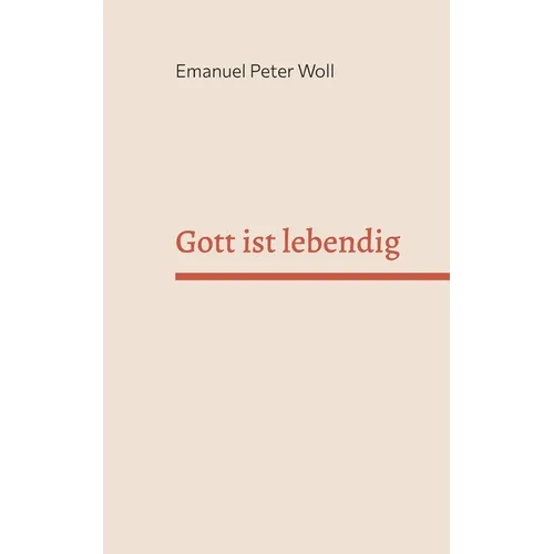 Gott ist lebendig: Erfahrungen von Menschen mit Gott.
