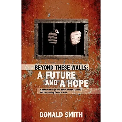 Beyond These Walls: A Future and a Hope