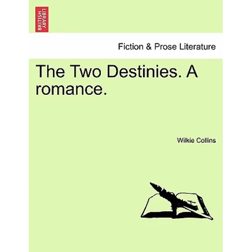 The Two Destinies. a Romance.
