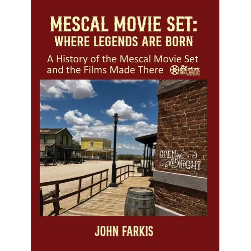 Mescal Movie Set: Where Legends are Born