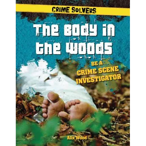 The Body in the Woods: Be a Crime Scene Investigator