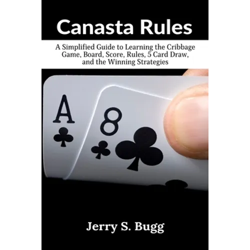 Canasta Rules: The Game Strategy Book for Beginners
