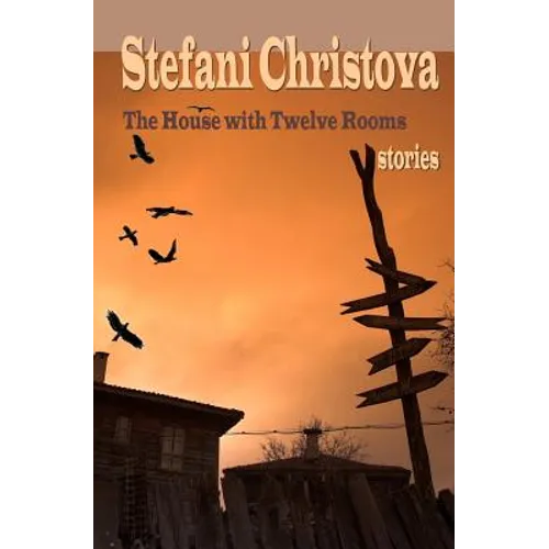 The House with Twelve Rooms: stories