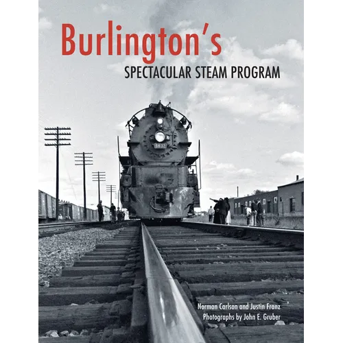 Burlington's Spectacular Steam Program