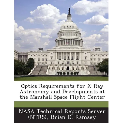 Optics Requirements for X-Ray Astronomy and Developments at the Marshall Space Flight Center
