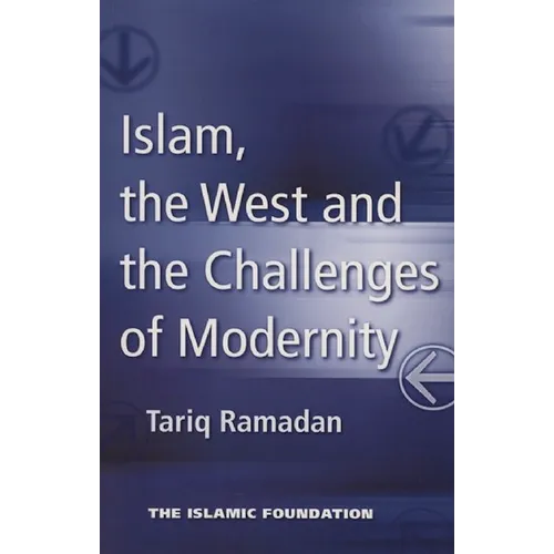 Islam, the West and the Challenges of Modernity