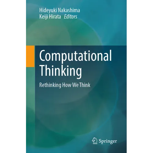 Computational Thinking: Rethinking How We Think