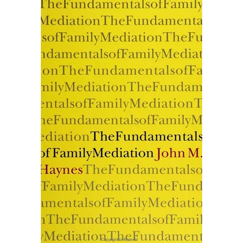 The Fundamentals of Family Mediation