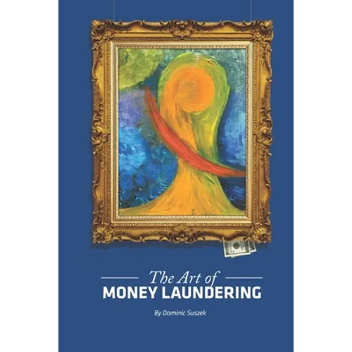 The Art of Money Laundering