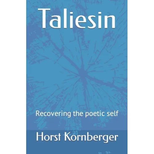 Taliesin: Recovering the poetic self