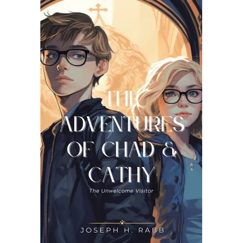 The Adventures of Chad and Cathy: The Unwelcome Visitor