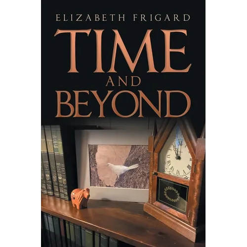 Time and Beyond