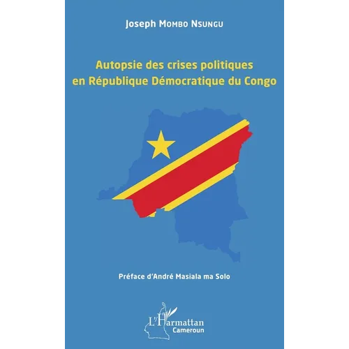 Autopsie des crises politiques en République Démocratique du Congo