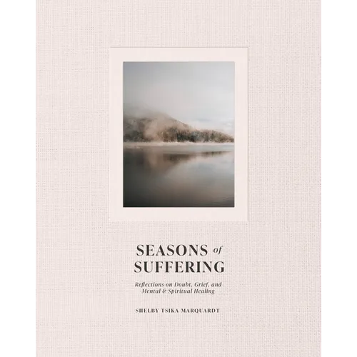 Seasons of Suffering: Reflections on Grief, Doubt, and Mental Healing