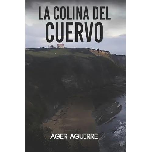 La Colina del Cuervo: Thriller policíaco y suspense ambientado en las playas de Gijón.