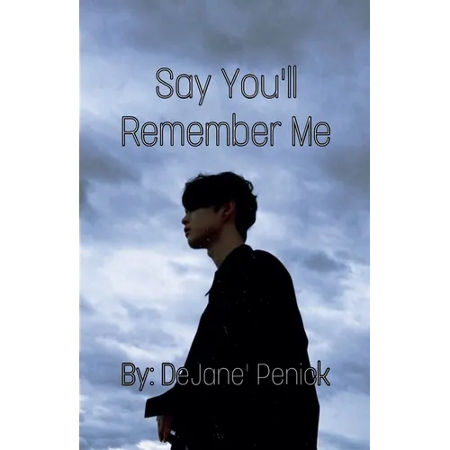 Say You'll Remember Me