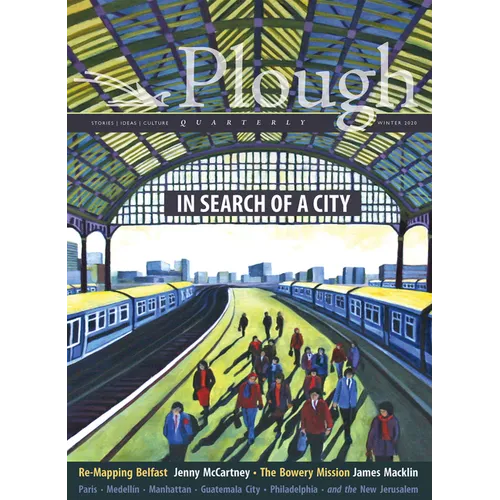 Plough Quarterly No. 23 - In Search of a City